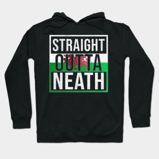 Straight Outta Neath - Gift for Welshmen, Welshwomen From Neath in Wales Welsh Hoodie